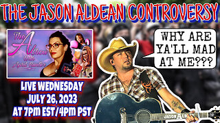 The A Show With April Hunter 7/26/23 - THE JASON ALDEAN CONTROVERSY!