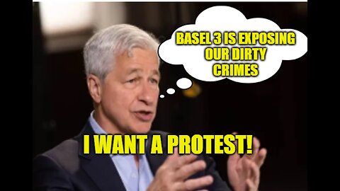 12/05/2023 - Big Bank CEO wants to protest! Basel 3! Financial Treason!