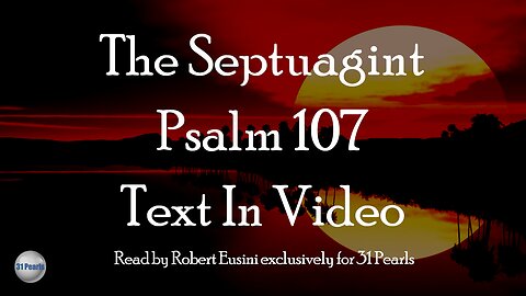 Septuagint - Psalm 107 - Text In Video - HQ Audiobook