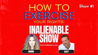 Inalienable Show - How to Exercise Your Rights with Gianna and Scott