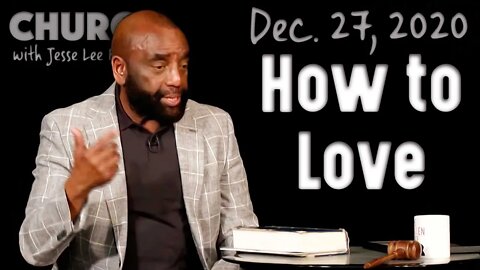 12/27/20 How Do You Develop Love? (Church)