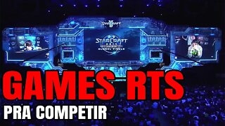 Os RTS no Cenário Competitivo!