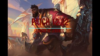 League of Legends Patch 12.22 Review - Ep. 15