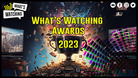 Ep. 170 - The 2023 What's Watching Awards!