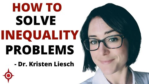 How To Solve Inequality Problems at Workplace - Dr. Kristen Liesch