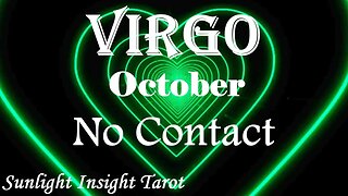 Virgo *They're Ready To Be With You, Their Situation Comes To an Abrupt End* October No Contact