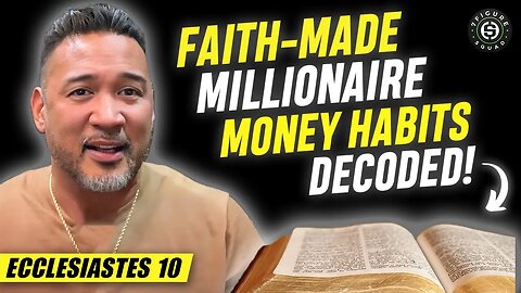 3 Critical Lessons I Use to Decode MONEY HABITS from King Solomon | Ecclesiastes 10