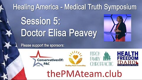 Healing America Medical Truth Symposium - Session 5: Dr. Elisa Peavey