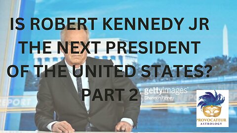 IS RFK JR THE NTEXT PRESIDENT OF THE US ? PART 2