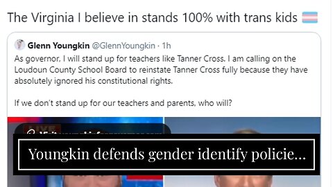 Youngkin defends gender identify policies: 'Children don't belong to the state'