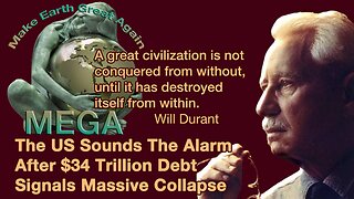 A great civilization is not conquered from without, until it has destroyed itself from within. ~Will Durant -- The US Sounds The Alarm After $34 Trillion Debt Signals Massive Collapse