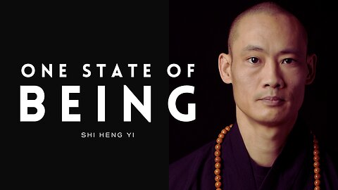 ONE STATE OF BEING | Shi Heng Yi - Best Shaolin Master Motivational Speech