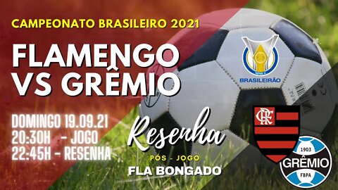 RESENHA PÓS-JOGO FLAMENGO X GRÊMIO | CANAL FLA BONGADO |