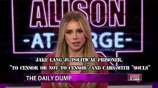 Jake Lang J6 Political Prisoner, "To censor or not to censor" and Cars with "Souls"