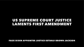 US SUPREME COURT JUSTICE LAMENTS FIRST AMENDMENT