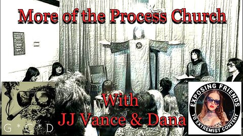 More of The Process Church with JJ Vance & Dana
