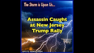 EP173: Assassin Caught at NJ Trump Rally