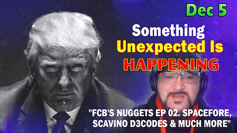 Major Decode Update Today Dec 5: "FCB'S NUGGETS EP 02. SPACEFORE, SCAVINO D3CODES & MUCH MORE"