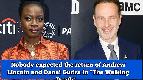 Nobody expected the return of Andrew Lincoln and Danai Gurira in The Walking Death