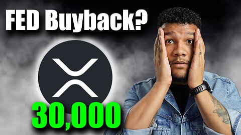 Will The FED Actually Buyback #XRP for $30,000 Per Coin?