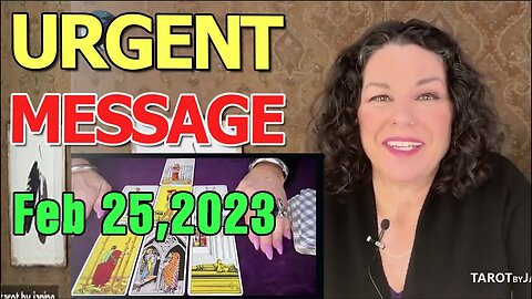 TAROT BY JANINE UPDATE'S : URGENT MESSAGE FEBRUARY 26, 2023 !!