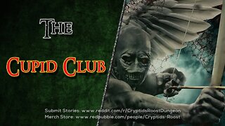The Cupid Club ▶️ Creepy Romance CreepyPasta