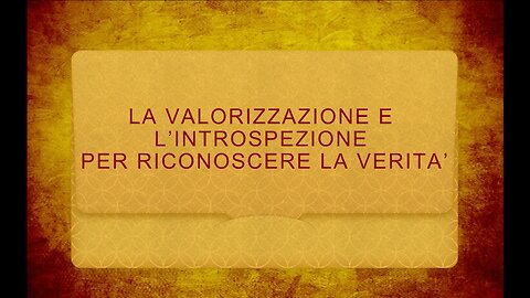 20° incontro: La valorizzazione e l'introspezione (1° parte)