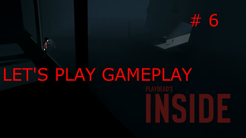 INSIDE gameplay/walkthrough PART 6