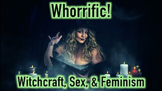 Whorrific! Witchcraft, Sex, and Feminism with Rachel Wilson