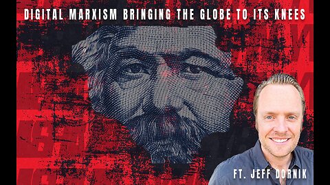 Elites Bringing Mankind To Their Knees With Digital Marxism On A Global Scale - Jeff Dornik On SDWP