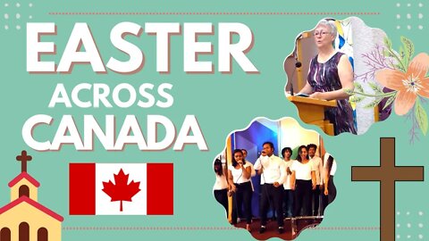 Happy Easter, Canada!⛪Celebrating Easter from Coast to Coast! (Montage)