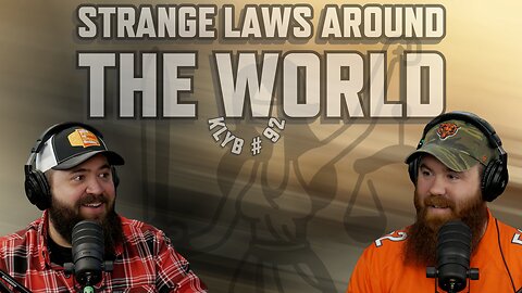 Strange Laws Around the WORLD | KLYB EP 92