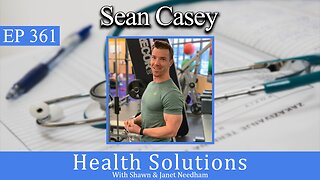 EP 361: Sean Casey ADHD and New Medical Interventions with Shawn Needham R. Ph.