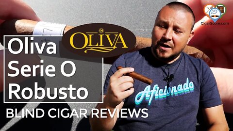 SPICY. LEATHERY. WOODY. Meet the OLIVA Serie O Robusto - CIGAR REVIEWS by CigarScore