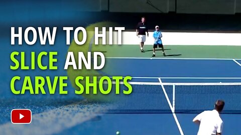 Tennis Tips - How to Hit Slice and Carve Shots - Coach Lou Belken