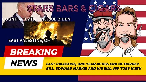 STARS BARS & CIGARS, Ending the Ridiculous Border Bill! The Biden Regime is a shit show!