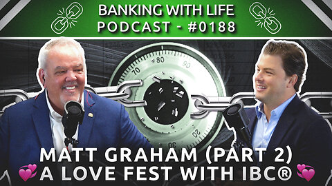 IBC®: The Missing Link in Financial Education (Part 2) - Matt Graham - (BWL POD #0188)