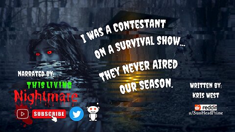 I Was A Contestant On A Survival Show... They Never Aired Our Season. - (from reddit Scary Stories)