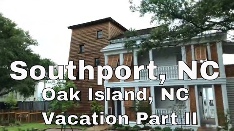 South Port, NC | Oak Island Vacation Part III
