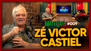 ZÉ VICTOR CASTIEL | MATECAST #009