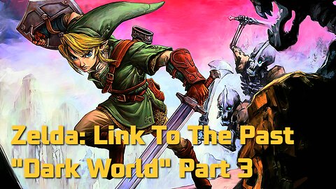 Zelda: Link To The Past "Dark World" Part 3