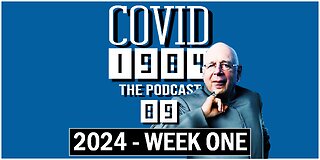 THE SCHEMES OF GLOBALISTS & TYRANTS COLLAPSING. COVID1984 PODCAST. EP 90 - 1/14/24