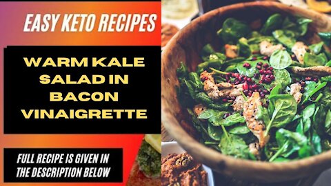 Best Keto Recipes: 6 Warm Kale Salad in Bacon Vinaigrette