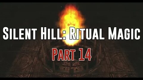 Silent Hill: Ritual Magic - Part 14
