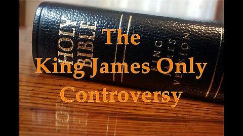 Refuting 'The King James Only Controversy' - Chapter 6