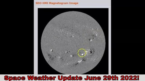 Space Weather Update June 29th 2022!