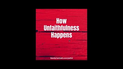 How Unfaithfulness Happens