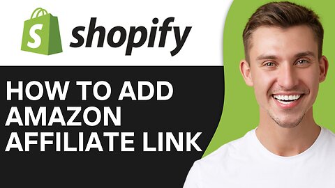 HOW TO ADD AMAZON AFFILIATE LINK TO SHOPIFY