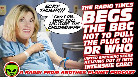 Radio Times BEGS BBC not to pull the Plug on Doctor Who (after helping put it into intensive care)