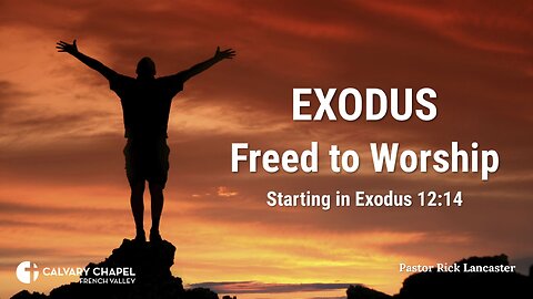 Exodus: Freed to Worship – A verse-by-verse study of Exodus – starting at Exodus 12:39